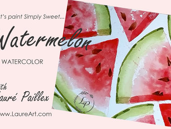 "Simply Sweet Watermelon" in Watercolor